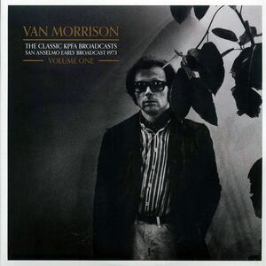Van Morrison - The Classic KPFA Broadcasts Volume 1: San Anselmo Early Broadcast